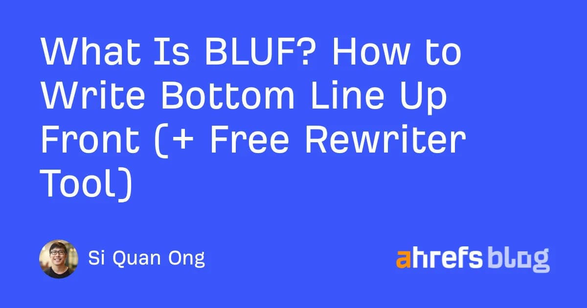 What Is BLUF? How to Write Bottom Line Up Front (+ Free Rewriter Tool)