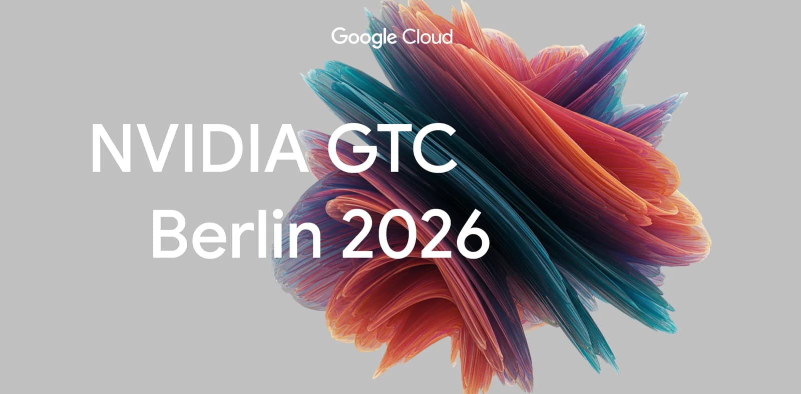 Google Cloud infrastructure at NVIDIA GTC Berlin 2026