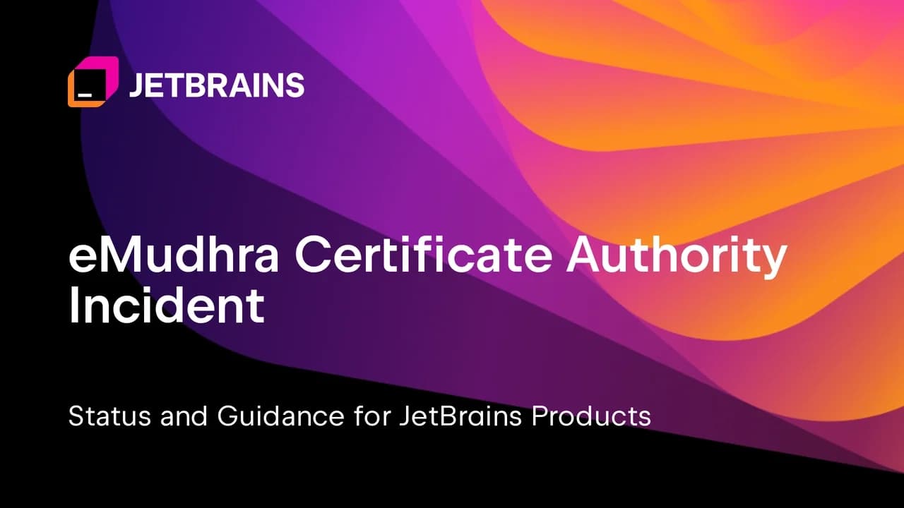 eMudhra Certificate Authority Incident: Status and Guidance for JetBrains Products
