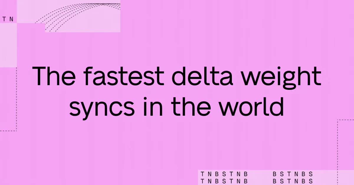 The fastest delta weight syncs in the world