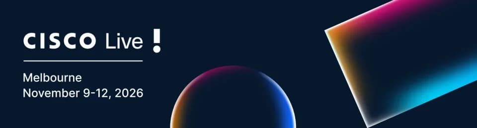 Breaking New Ground: Your CX Experience at Cisco Live Melbourne 2026