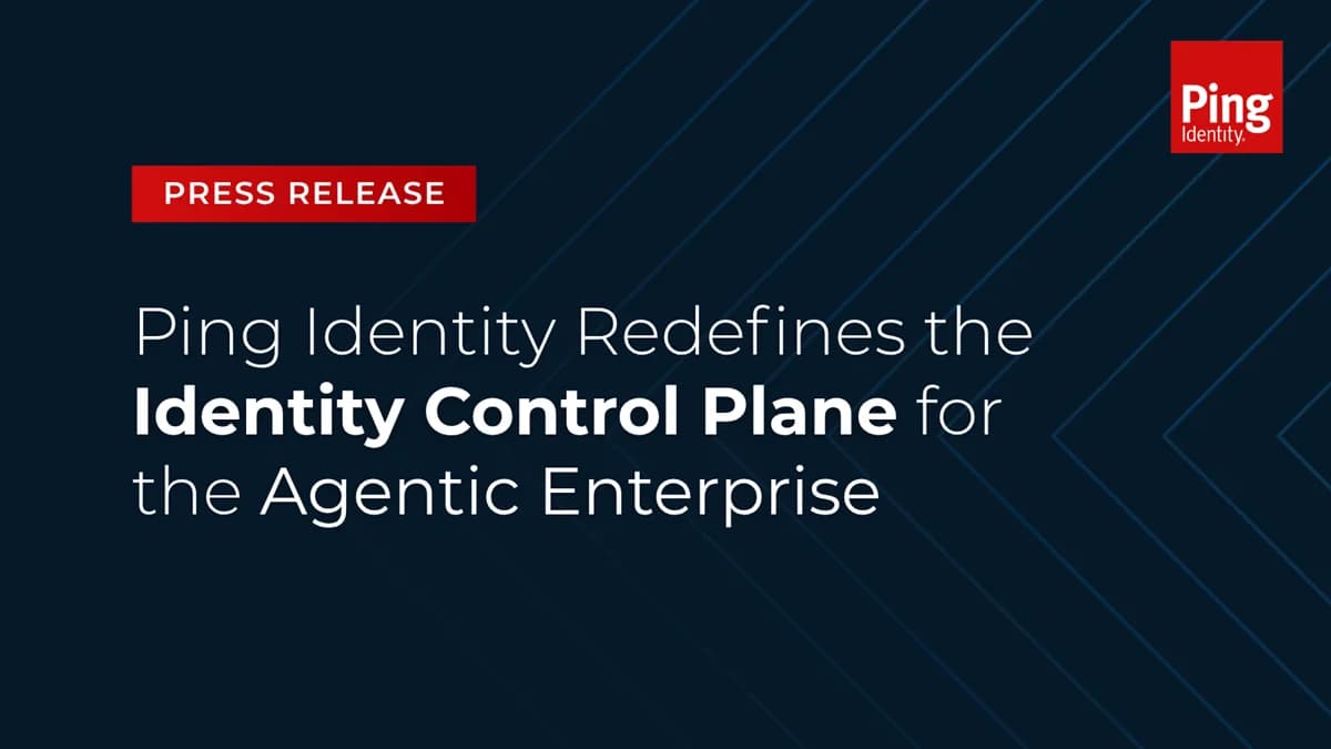 Ping Identity Redefines the Identity Control Plane for the Agentic Enterprise